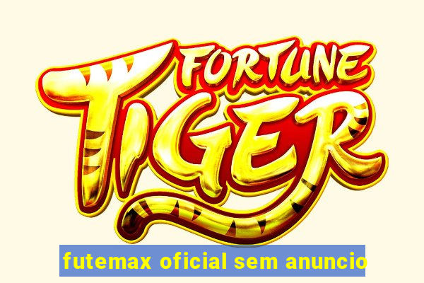 futemax oficial sem anuncio